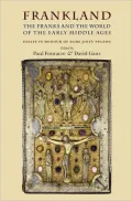 Frankland: The Franks and the World of Early Medieval Europe