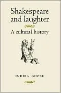 Shakespeare and Laughter: A Cultural History