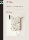 The Do-It-Yourself Artwork: Participation from Fluxus to New Media