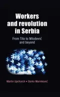 Workers and Revolution in Serbia