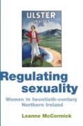 Book cover of Regulating Sexuality: Women in Twentieth-Century Northern Ireland