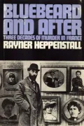 Bluebeard and After:Three Decades of Murder in France: Three Decades of Murder in France