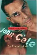 Sedition and Alchemy: A Biography of John Cale