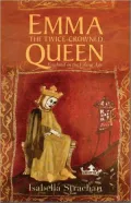 Emma, the Twice-Crowned Queen: England in the Viking Age
