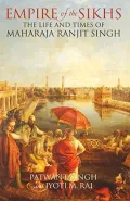 Empire of the Sikhs: Revised edition