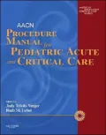 AACN Procedure Manual for Pediatric Acute and Critical Care