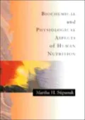 Biochemical and Physiological Aspects of Human Nutrition