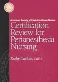 Certification Review for Perianesthesia Nursing