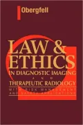Law & Ethics In Diagnostic Imaging And Therapeutic Radiology