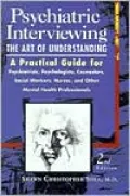 Psychiatric Interviewing: The Art of Understanding