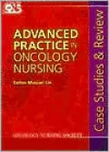 Advanced Practice in Oncology Nursing: Case Studies and Review