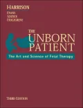 Unborn Patient The Art and Science of Fetal Therapy
