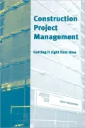 Construction Project Management: Getting It Right First