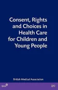 Consent, Rights, and Choices in Health Care for Children and Young People