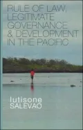 Rule of Law, Legitimate Governance and Development in the Pacific