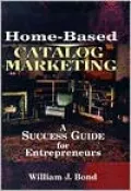 Home-Based Catalogue Marketing: A Success Guide for Entrepreneurs