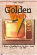 Golden Web: A History of Broadcasting in the United States 1933-1953, Vol. 2