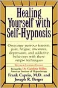 Healing Yourself with Self-Hypnosis: Overcome Nervous Tension Pain Fatigue Insomnia Depression Addictive Behaviors