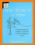 How to Say It for Women: Communicating with Confidence and Power Using the Language of Success