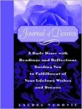Journal of Desires: A Daily Guide to Wish Fulfillment for Your Body, Mind and Soul - Laurel ...