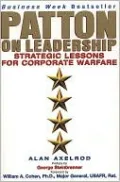 Patton on Leadership: Strategic Lessons for Corporate Warfare