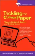 Tackling the College Paper: Tips on Getting It Done-and Getting the A