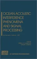Ocean Acoustic Interference Phenomena and Signal Processing: San Francisco, California, 1-3 May 2001