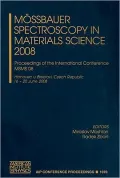 Mossbauer Spectroscopy in Materials Science 2008: Proceedings of the International Conference - MSMS '08, Vol. 1070