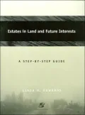 Estates in Land and Future Interests: A Step-By-Step Guide