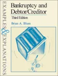 Bankruptcy and Debtor/Creditor: Examples and Explanations