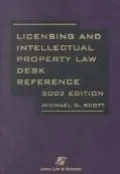 Licensing and Intellectual Property Law Desk Reference- 2003