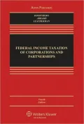 Federal Income Taxation Of Corporations and Partnerships, Fourth Edition