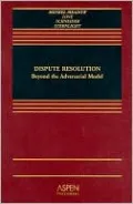 Dispute Resolution: Beyond the Adversarial Model