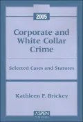 Corporate and White Collar Crime: Selected Cases and Statutes