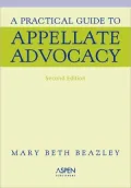 A Practical Guide to Appellate Advocacy, Second Edition