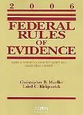 Federal Rules of Evidence With Advisory Committee Notes and Legislative History 2006