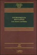 Environmental Regulation: Law, Science, and Policy