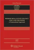 Modern Real Estate Finance and Land Transfer: A Transactional Approach, Fourth Edition