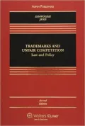 Trademarks and Unfair Competition: Law and Policy, Second Edition