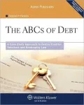 The ABCs of Debt: A Case Study Approach to Debtor/Creditor Relations and Bankruptcy Law