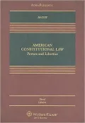 American Constitutional Law: Powers and Liberties, Third Edition