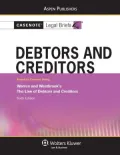Casenote Legal Briefs: Debtors and Creditors, Keyed to Warren and Westbrook's The Law of Debtors and Creditors, 6th Ed.