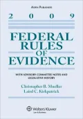 Federal Rules of Evidence with Advisory Committee Notes and Legislative History, 2009 Edition