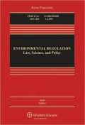 Environmental Regulation: Law, Science, and Policy, Sixth Edition