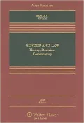 Gender & Law: Theory, Doctrine, Commentary, Fifth Edition
