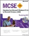 MCSE Training Kit (Exam 70-222): Migrating from Microsoft Windows NT 4.0 to Microsoft Windows 2000