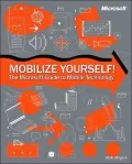 Mobilize Yourself! The Microsoft Guide to Mobile Technology