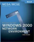 MCSA/MCSE Managing a Microsoft Windows 2000 Network Environment Readiness Review;Exam 70-218