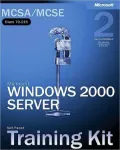 MCSA/MCSE Self-Paced Training Kit: Microsoft Windows 2000 Server, Exam 70-215, Second Edition