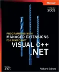 Programming with managed extensions for Microsoft Visual C++. NET, version 2003
